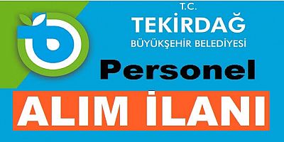 Tekirdağ Büyükşehir Belediyesi Farklı Mesleklerden 50 Personel Alımı Yapacak!