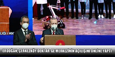 Cumhurbaşkanı Erdoğan, Çerkezköy’deki Ar-Ge merkezinin açılışını online yaptı