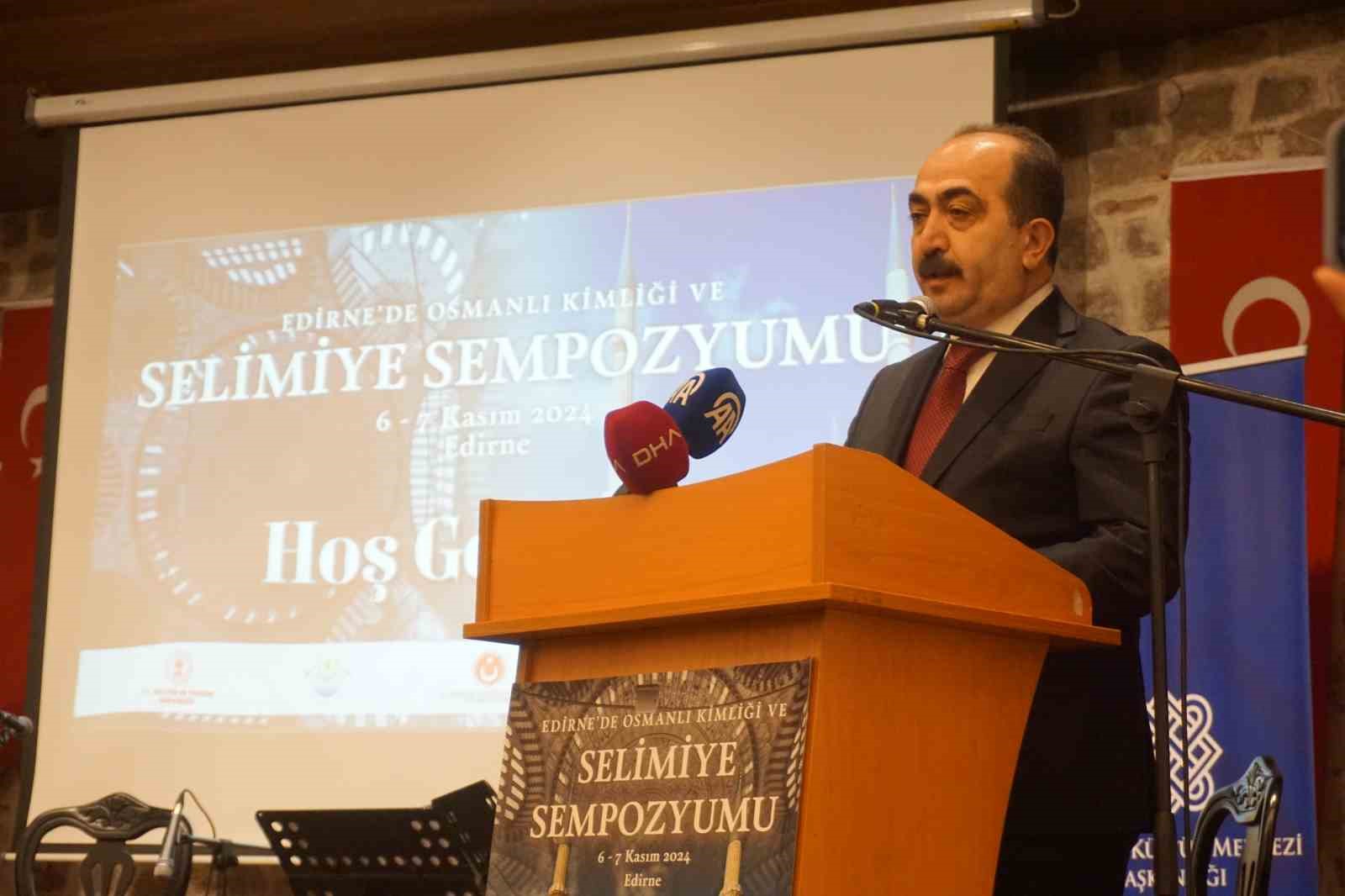 Osmanlı Kimliği Ve Selimiye Sempozyumu Edirnede Başladı