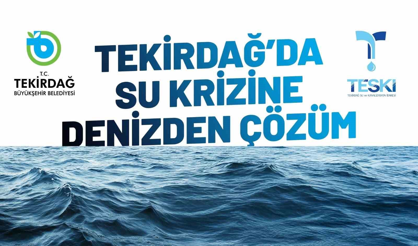Tekirdağda Su Krizine Deniz Suyu Çözüm Olacak